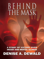Behind the Mask: A Story of Victory Over Incest and Mental Illness