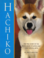 Hachiko: The True Story of the Royal Dogs of Japan and One Faithful Akita