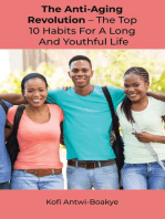 The Anti-Aging Revolution: The Top 10 Habits for a Long and Youthful Life