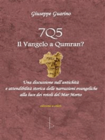 7Q5 il vangelo a Qumran?: Una discussione sull’antichità ed attendibilità storica delle narrazioni evangeliche alla luce dei rotoli del Mar Morto