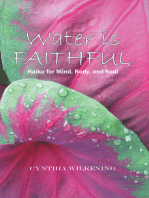 Water Is Faithful: Haiku for Mind, Body, and Soul