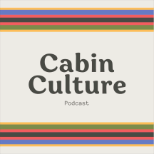 Cabin Culture