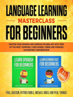 Language Learning Masterclass for Beginners: 2-1 Bundle: Master Your Spanish and German Vocabulary with 3000 of the Most Commonly Used Words, Verbs and Phrases in Everyday Conversation