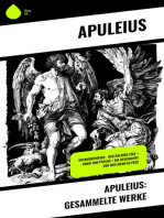 Apuleius: Gesammelte Werke: Metamorphosen - Der goldene Esel + Amor und Psyche + Die Geschichte von dem Mann im Faß