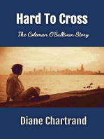Hard To Cross - The Coleman O'Sullivan Story