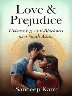 Love & Prejudice: Unlearning Anti-Blackness as a South Asian