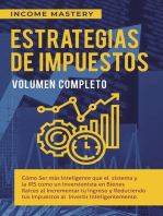 Estrategias de Impuestos: Cómo Ser Más Inteligente Que El Sistema Y La IRS Cómo Un Inversionista: Al Incrementar Tu Ingreso Y Reduciendo Tus Impuestos Al Invertir Inteligentemente Volumen Completo