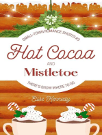 Hot Cocoa and Mistletoe: A Snowed In, Enemies-to-Lovers Christmas Novella: Only One Cozy Bed, #3