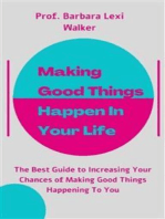 Making Good Things Happen In Your Life