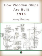 How Wooden Ships Are Built: A Practical Treatise on Modern American Wooden Ship construction with a Supplement on Laying Off Wooden Vessels