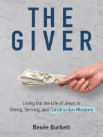 The Giver: Living Out the Life of Jesus in Giving, Serving and Construction Missions