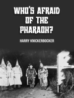 WHO'S AFRAID OF THE PHAROAH?