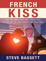 French Kiss: How the Americans and French Fell In and Out of Love During the Cold War