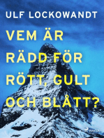 Vem är rädd för rött, gult och blått?