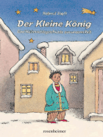 Der Kleine König: Eine Weihnachtsgeschichte aus unserer Zeit