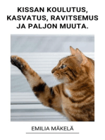 Kissan Koulutus, Kissan Kasvatus, Kissan Ravitsemus ja Paljon Muuta.
