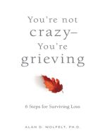 You’re Not Crazy—You’re Grieving:: 6 Steps for Surviving Loss