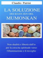 La soluzione dei Koan Zen del Mumonkan: Non dualità e libertà dall’io  per la crescita spirituale verso l’illuminazione e il risveglio
