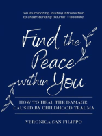 Find the Peace within You: How to Heal the Damage Caused by Childhood Trauma