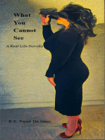 What You Cannot See - A Real Life Novella