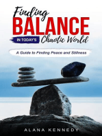 Finding Balance in Today's Chaotic World:A Guide to Finding Peace and Stillness