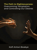The Path to Righteousness: Overcoming Temptation and Controlling Our Desires