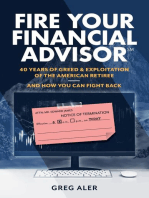 Fire Your Financial Advisor: 40 Years of Greed & Exploitation of the American Retiree, and How You Can Fight Back