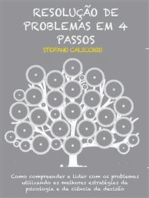 Resolução de problemas em 4 passos: Como compreender e lidar com os problemas utilizando as melhores estratégias da psicologia e da ciência da decisão