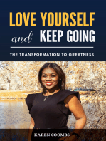 Love Yourself and Keep Going: The Transformation to Greatness