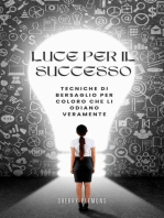 Luce per il successo : Tecniche di bersaglio per coloro che li odiano veramente