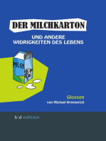 Der Milchkarton und andere Widrigkeiten des Lebens: Glossen