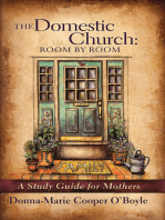 The Domestic Church: Room By Room A Study Guide for Catholic Mothers