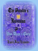 The Paladin's Ascension Pt 1 Blue Moon's Curse: Tales of Good and Evil, #1