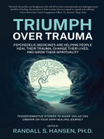Triumph Over Trauma: Psychedelic Medicines Are Helping People Heal Their Trauma, Change Their Lives, and Grow Their Spirituality