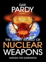 The Scary World Of Nuclear Weapons: Agenda For Elimination