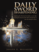 Daily Sword Sharpening: Applying the Word of God Daily to Your Life; Keeping the Sword of the Spirit Sharpened so You Can Sharpen Others