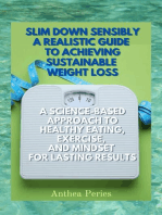 Slim Down Sensibly: A Realistic Guide to Achieving Sustainable Weight Loss A Science-Based Approach to Healthy Eating, Exercise, and Mindset for Lasting Results: Eating Disorders