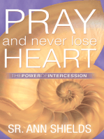 Pray and Never Lose Heart: The Power of Intercession