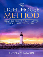 The Lighthouse Method: How To Shine Again After You've Lost Your Light