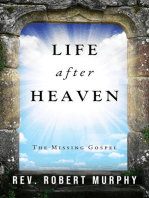 Life After Heaven: The Missing Gospel