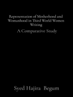 Representation of Motherhood and Womanhood in Third World Women Writing: A Comparative Study