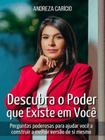 Descubra o poder que existe em você: perguntas poderosas para ajudar você a a construir a melhor versão de si mesmo