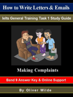 How to Write Letters & Emails. Ielts General Training Task 1 Study Guide. Making Complaints. Band 9 Answer Key & On-line Support.