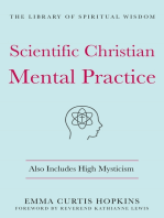 Scientific Christian Mental Practice: Also Includes High Mysticism: (The Library of Spiritual Wisdom)