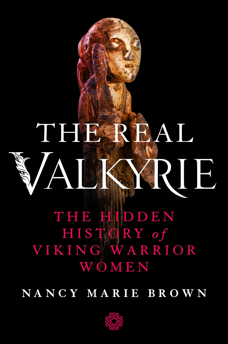 The Real Valkyrie by Nancy Marie Brown - Ebook | Scribd