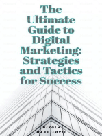 The Ultimate Guide To Digital Marketing: Strategies and Tactics for Success