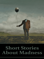 Short Stories on Madness: Stories of madness, insanity and losing your grip on reality