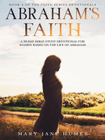 Abraham's Faith A 30-Day Bible Study Devotional for Women Based on the Life of Abraham: Faith Series Devotionals, #4