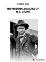 The Personal Memoirs of U. S. Grant: Complete
