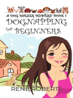 Dognapping For Beginners: Dogwalker Mystery Series, #1